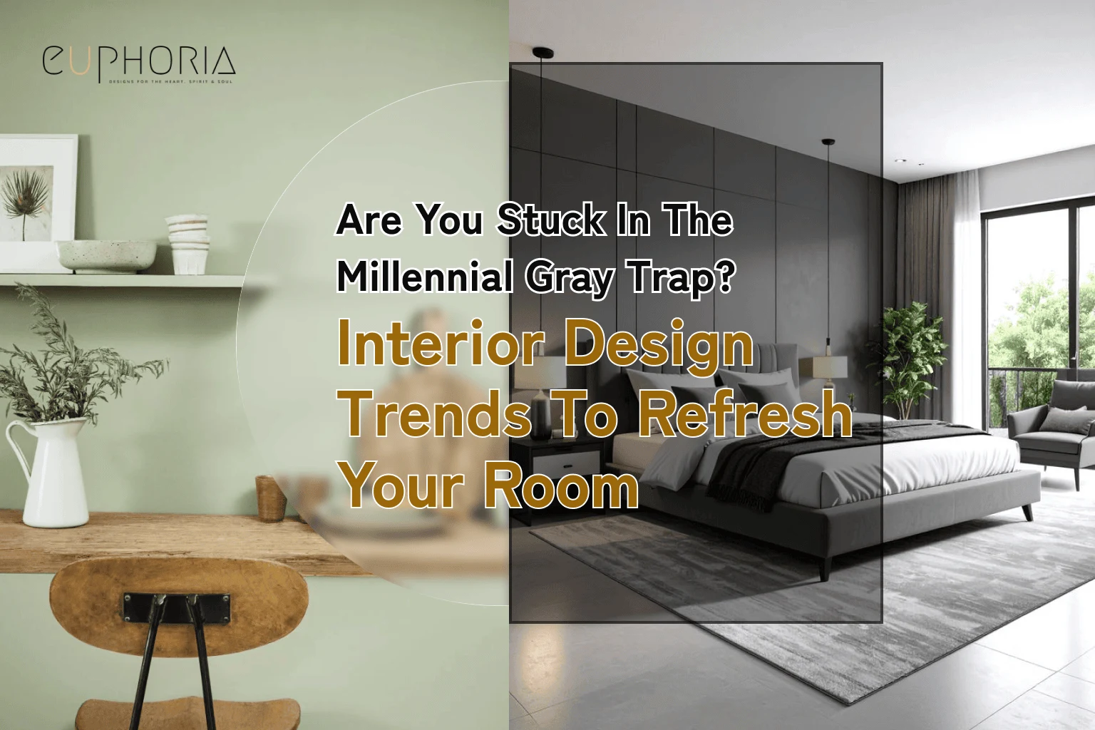 Are You Stuck in the Millennial Grey Trap? Interior Design Trends to Refresh Your Room