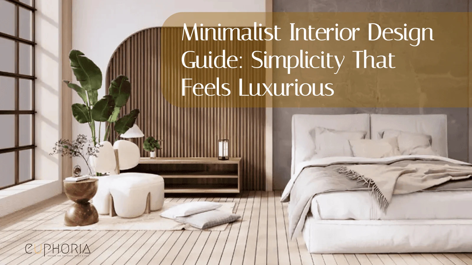 Minimalist Interior Design Guide: Simplicity That Feels Luxurious