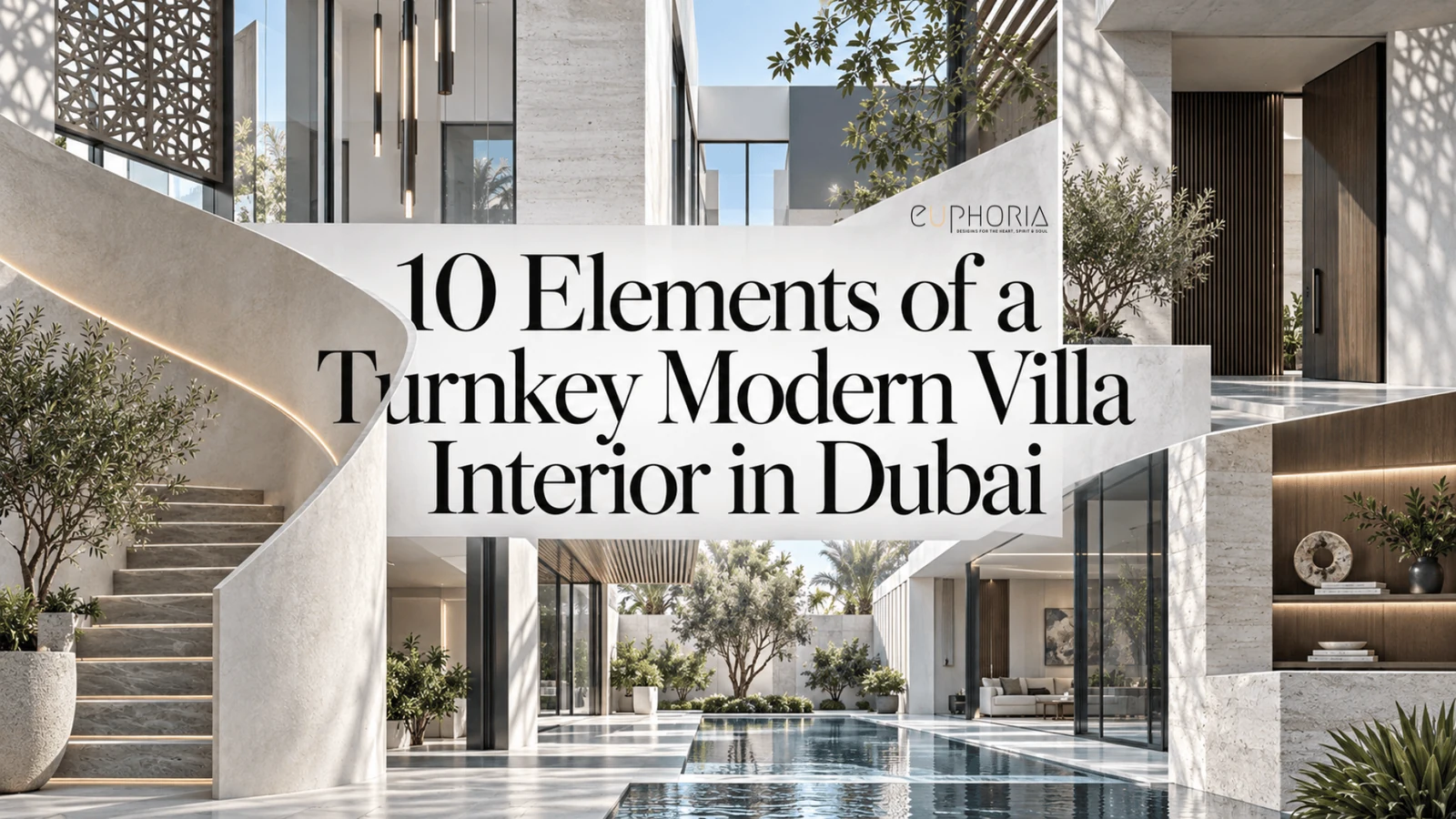 10 Most Important Elements of a Turnkey Modern Villa Interior in Dubai for Privacy, Heat and Hosting