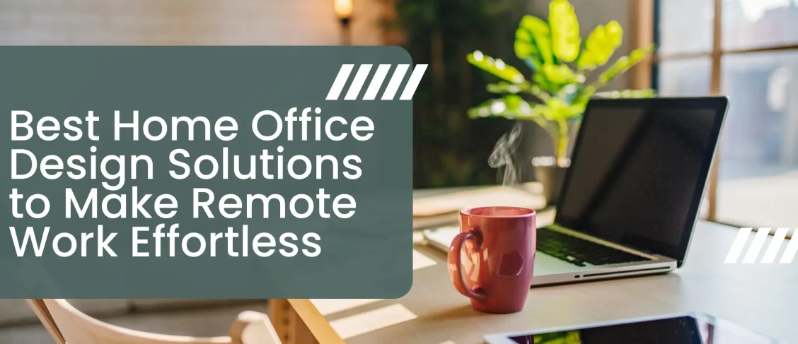 Top Home Office Design Solutions for Dubai Remote Workers